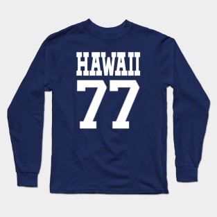 Hawaii 77 Long Sleeve T-Shirt